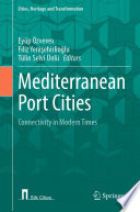 Mediterranean Port Cities : Connectivity in Modern Times /