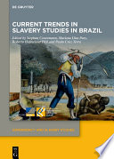 Current Trends in Slavery Studies in Brazil /