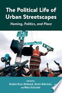 The political life of urban streetscapes : naming, politics, and place /