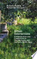Urban interactions : communication and competition in late antiquity and the Early Middle Ages /
