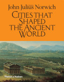 Cities that shaped the ancient world /