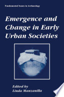 Emergence and change in early urban societies /