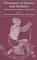 Discourses of slavery and abolition : Britain and its colonies, 1760-1838 /