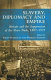 Slavery, diplomacy and empire : Britain and the suppression of the slave trade, 1807-1975 /