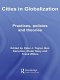 Cities in globalization : practices, policies and theories /