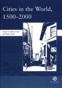 Cities in the world, 1500-2000 : papers given at the conference of the Society for Post-Medieval Archaeology, April 2002 /