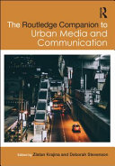 The Routledge companion to urban media and communication /
