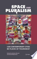 Space and pluralism : can contemporary cities be places of tolerance? /