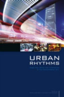 Urban rhythms : mobilities, space and interaction in the contemporary city /