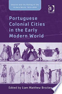 Portuguese colonial cities in the early modern world /