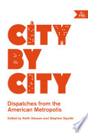 City by city : dispatches from the American metropolis /