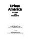 Urban America, policies and problems / [editor, Robert A. Diamond ; contributors, Irwin B. Arieff ... [et al.] ].