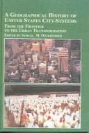 A geographical history of United States city-systems : from the frontier to the urban transformation /