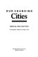 Our changing cities /