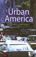 Urban America : opposing viewpoints /