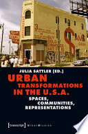 Urban transformations in the U.S.A : spaces, communities, representations /
