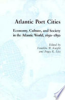 Atlantic port cities : economy, culture, and society in the Atlantic world, 1650-1850 /