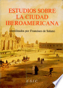 Estudios sobre la ciudad iberoamericana /