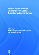 Public space and the challenge of urban transformation in Europe /
