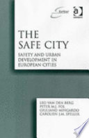 The safe city : safety and urban development in European cities /