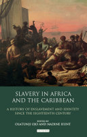 Slavery in Africa and the Caribbean : a history of enslavement and identity since the 18th century /