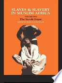 Slaves and slavery in Muslim Africa /