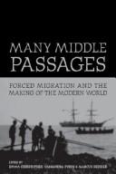 Many middle passages : forced migration and the making of the modern world /