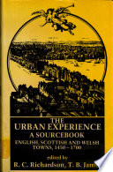 The urban experience : a sourcebook : English, Scottish, and Welsh towns, 1450-1700 /
