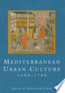 Mediterranean urban culture, 1400-1700 /