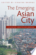 The emerging Asian city : concomitant urbanities and urbanisms /