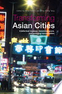 Transforming Asian cities : intellectual impasse, Asianizing space, and emerging translocalities /