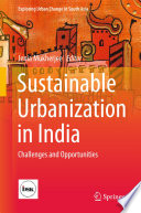 Sustainable urbanization in India : challenges and opportunities /