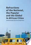 Refractions of the national, the popular and the global in African cities /