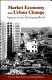Market economy and urban change : impacts in the developing world /