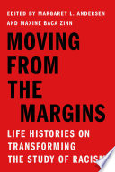 Moving from the margins : life histories on transforming the study of racism /