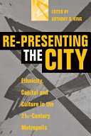 Re-presenting the city : ethnicity, capital and culture in the 21st-century metropolis /