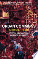 Urban commons : rethinking the city /
