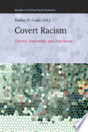 Covert racism : theories, institutions, and experiences /