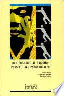 Del prejuicio al racismo : perspectivas psicosociales /