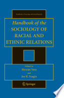 Handbook of the sociology of racial and ethnic relations /