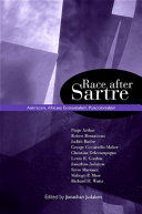 Race after Sartre : antiracism, Africana existentialism, postcolonialism /