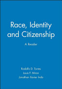 Race, identity, and citizenship : a reader /
