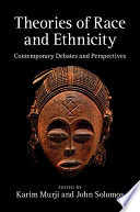 Theories of race and ethnicity : contemporary debates and perspectives /