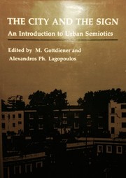 The City and the sign : an introduction to urban semiotics /