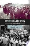 The ghetto in global history : 1500 to the present /