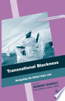 Transnational Blackness : Navigating the Global Color Line /