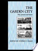 The Garden city : past, present, and future /