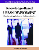 Knowledge-based urban development : planning and applications in the information era /