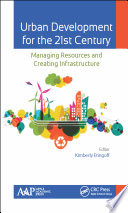 Urban development for the 21st century : managing resources and creating infrastructure /
