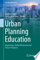 Urban planning education : beginnings, global movement and future prospects /